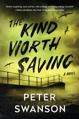 The Kind Worth Saving Peter Swanson
