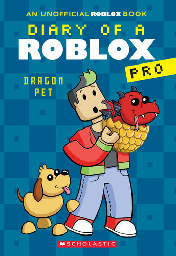 Diary Of A Roblox Pro Dragon Pet Scholastic