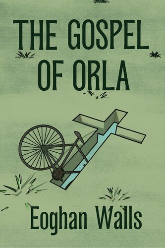 The Gospel Of Orla Eoghan Walls