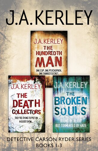 Detective Carson Ryder Thriller Series Books 13 The Hundredth Man The Death Collectors The Broken Souls Dgo J A Kerley