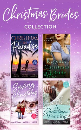 Christmas Brides Collection Abigail Gordon Karen Rose Smith Patricia Thayer Judy Christenberry Marie Ferrarella Yvonne Lindsay Annie Burrows Cathy Williams Jennifer Hayward Anne Mcallister