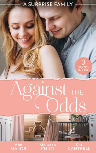 A Surprise Family Against The Odds Terms Of Engagement A Baby For The Boss From Enemies To Expecting Ann Major Maureen Child Kat Cantrell