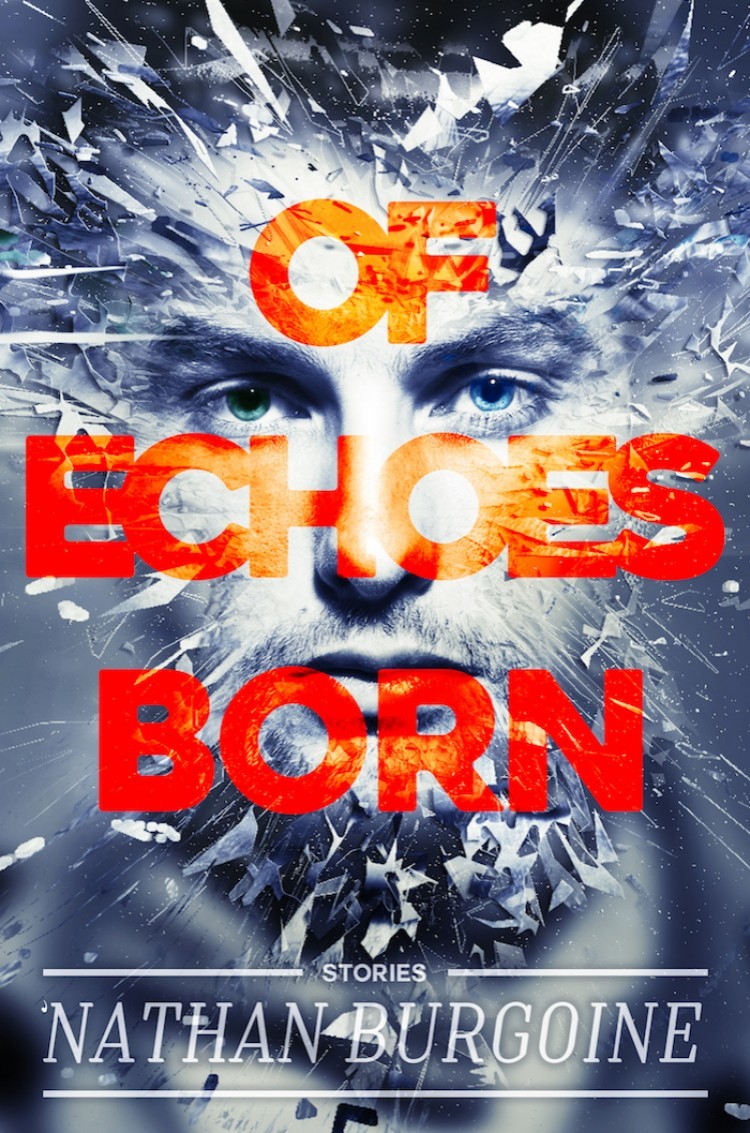 Of Echoes Born 1st Edition Nathan Burgoine