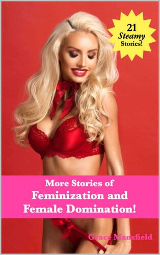More Stories Of Feminization And Female Domination Grace Mansfield