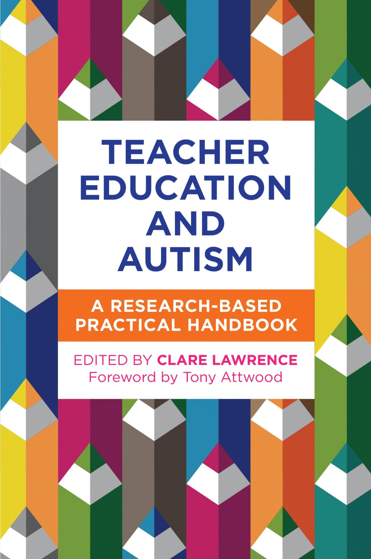 Teacher Education And Autism A Researchbased Practical Handbook 1st Edition Clare Lawrence