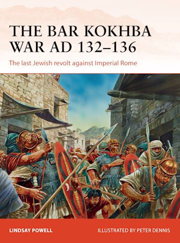 The Bar Kokhba War Ad 132136 The Last Jewish Revolt Against Imperial Rome Lindsay Powell
