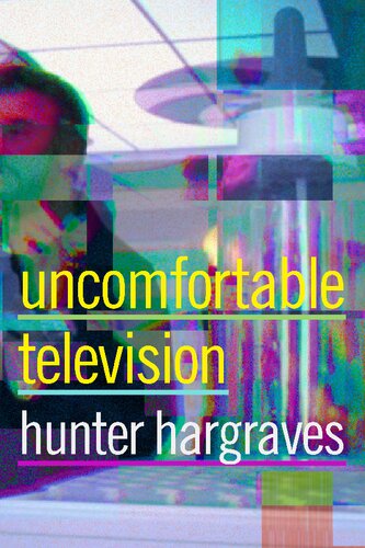 Uncomfortable Television Hunter Hargraves