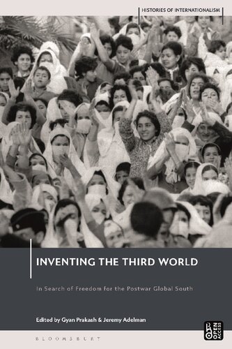 Inventing The Third World In Search Of Freedom For The Postwar Global South Henry Charles Lea Professor Of History Jeremy Adelman