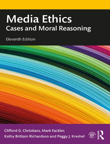 Media Ethics Cases And Moral Reasoning 11th Edition Clifford G Christians