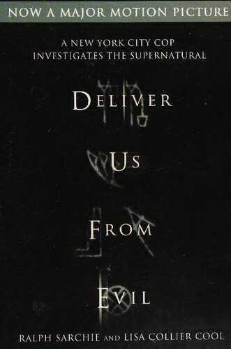 Deliver Us From Evil A New York City Cop Investigates The Supernatural First St Martins Griffin Edition Ralph Sarchie