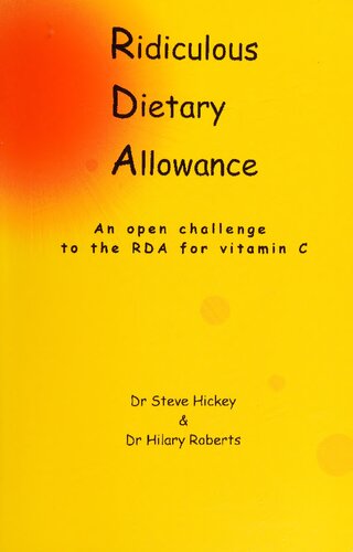 Orthomolecular Medicine Ridiculous Dietary Allowance Open Challenge To The Rda For Vitamin C By Author Of Ascorbate Science Of Vitamin C Steve Hickey Steve Hickey