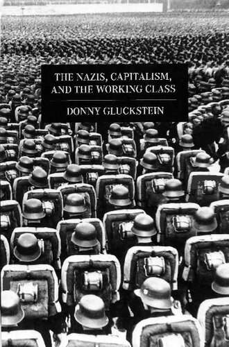 The Nazis Capitalism And The Working Class Reprint Donny Gluckstein
