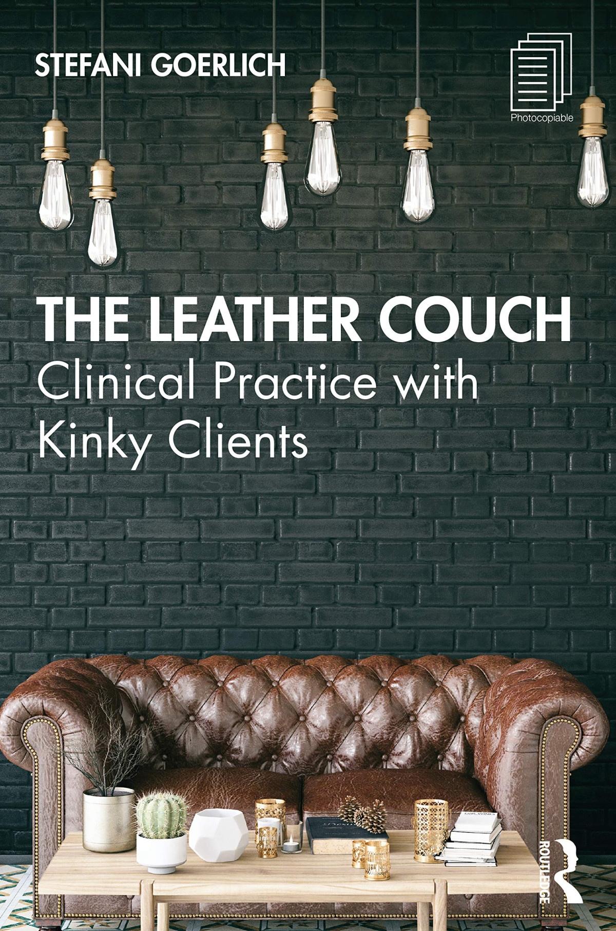 The Leather Couch Clinical Practice With Kinky Clients 1st Edition Stefani Goerlich