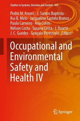 Occupational And Environmental Safety And Health Iv Pedro M Arezes J Santos Baptista Rui B Melo Jacqueline Castelo Branco Paula Carneiro Ana Colim Nlson Costa Susana Costa J Duarte J C Guedes Gonalo Perestrelo