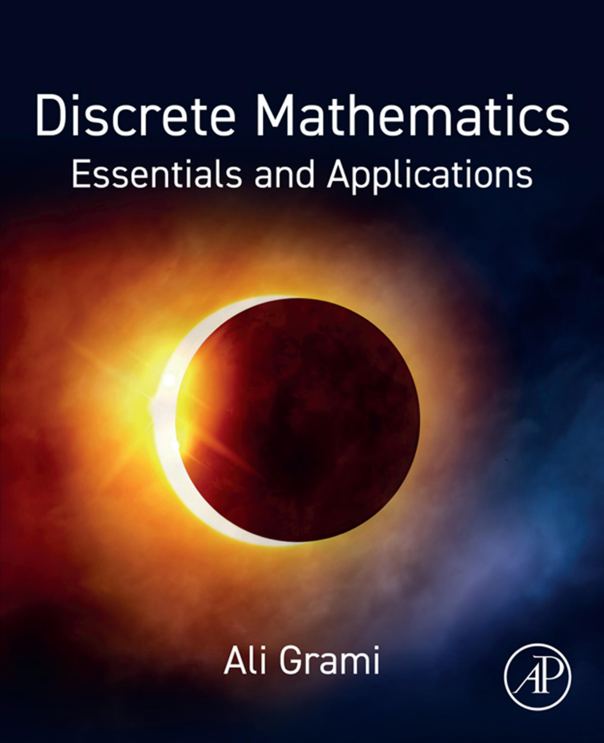Discrete Mathematics Essentials And Applications 1st Edition Ali Grami