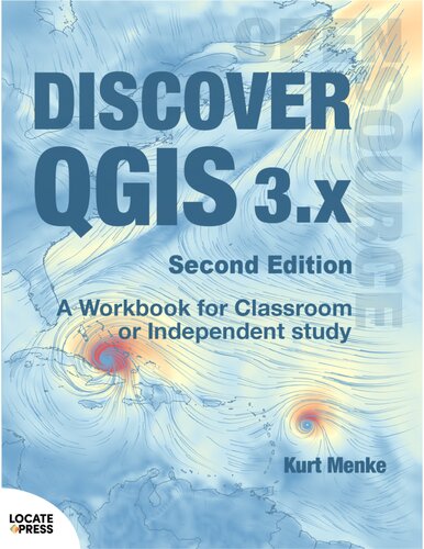 Discover Qgis 3x Second Edition A Workbook For Classroom Or Independent Study 2nd Edition Kurt Menke