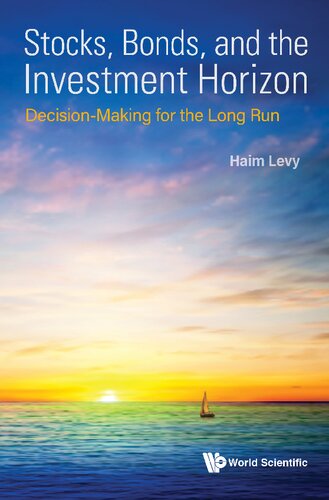 Stocks Bonds And The Investment Horizon Decisionmaking For The Long Run Haim Levy