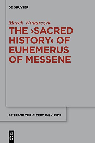 The Sacred History Of Euhemerus Of Messene Marek Winiarczyk