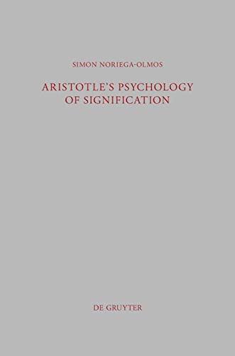 Aristotles Psychology Of Signification A Commentary On De Interpretatione 16a 318 Simon Noriegaolmos