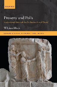 Proxeny And Polis Institutional Networks In The Ancient Greek World Illustrated William Mack