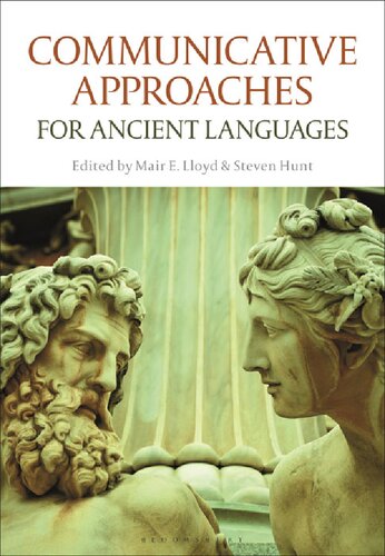 Communicative Approaches For Ancient Languages 1st Edition Mair E Lloyd