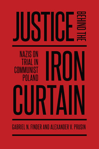 Justice Behind The Iron Curtain Gabriel N Finder Alexander Victor Prusin