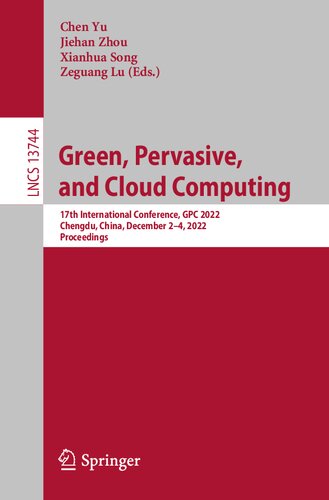 Green Pervasive And Cloud Computing 17th International Conference Gpc 2022 Chengdu China December 24 2022 Proceedings Chen Yu