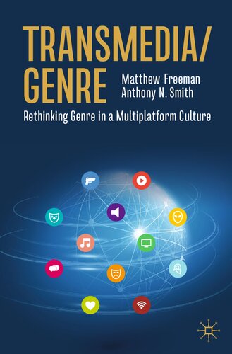 Transmediagenre Rethinking Genre In A Multiplatform Culture Matthew Freeman