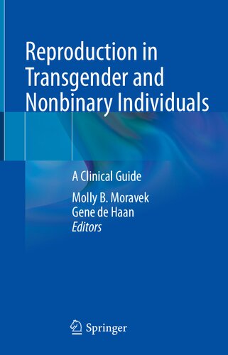 Reproduction In Transgender And Nonbinary Individuals A Clinical Guide Molly B Moravek