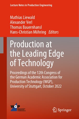 Production At The Leading Edge Of Technology Proceedings Of The 12th Congress Of The German Academic Association For Production Technology Wgp University Of Stuttgart October 2022 Mathias Liewald