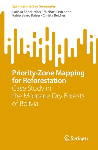 Priorityzone Mapping For Reforestation Case Study In The Montane Dry Forests Of Bolivia Larissa Bhrkircher