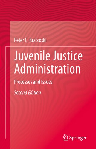 Juvenile Justice Administration Processes And Issues 2nd Edition Peter C Kratcoski