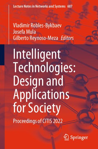 Intelligent Technologies Design And Applications For Society Proceedings Of Citis 2022 Vladimir Roblesbykbaev