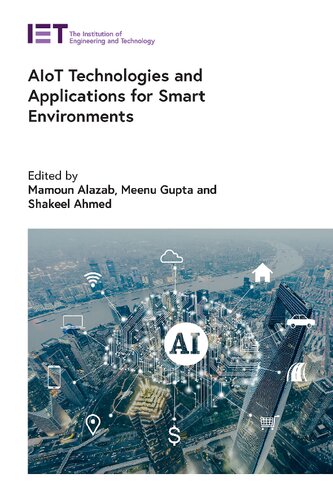 Aiot Technologies And Applications For Smart Environments Mamoun Alazab Meenu Gupta Shakeel Ahmed