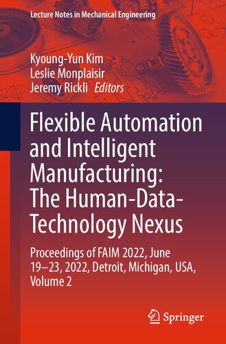 Flexible Automation And Intelligent Manufacturing The Humandatatechnology Nexus Proceedings Of Faim 2022 June 1923 2022 Detroit Michigan Usa Volume 2 Kyoungyun Kim