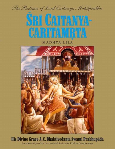 Sri Caitanyacaritamrta Madhyalila His Divine Grace A C Bhaktivedanta Swami Prabhupada
