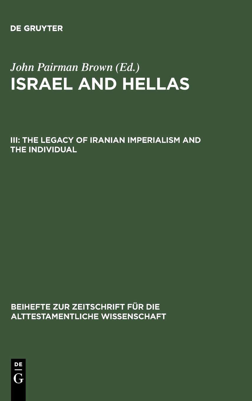 The Legacy Of Iranian Imperialism And The Individual With Cumulative Indexes To Vols Iiii Reprint 2012 John Pairman Brown