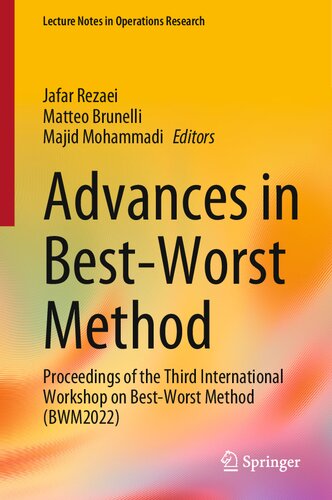 Advances In Bestworst Method Proceedings Of The Third International Workshop On Bestworst Method Bwm2022 Jafar Rezaei