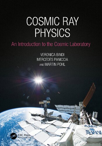 Cosmic Ray Physics An Introduction To The Cosmic Laboratory Veronica Bindi
