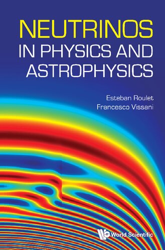 Neutrinos In Physics And Astrophysics Esteban Roulet Francesco Vissani
