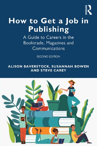 How To Get A Job In Publishing A Guide To Careers In The Booktrade Magazines And Communications 2nd Edition Alison Baverstock