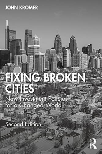 Fixing Broken Cities 2nd Edition John Kromer