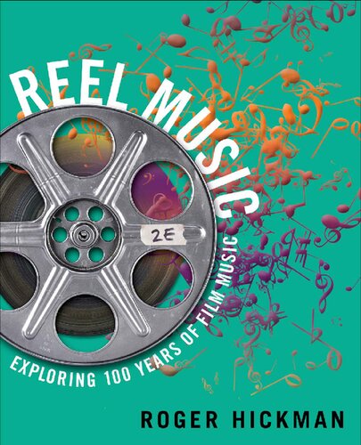 Reel Music Exploring 100 Years Of Film Music 2nd Edition Roger Hickman