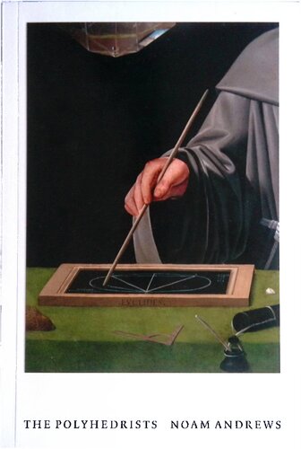 The Polyhedrists Art And Geometry In The Long Sixteenth Century Noam Andrews