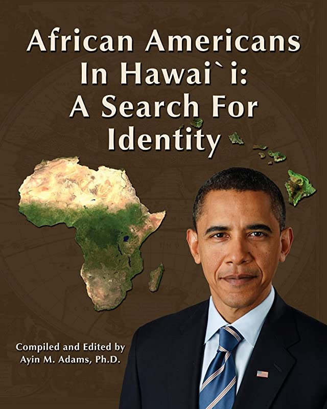 African Americans In Hawaii A Search For Identity Revised Ayin M Adams Aaron L Day Indira Hale Tucker Kathryn Waddell Takara