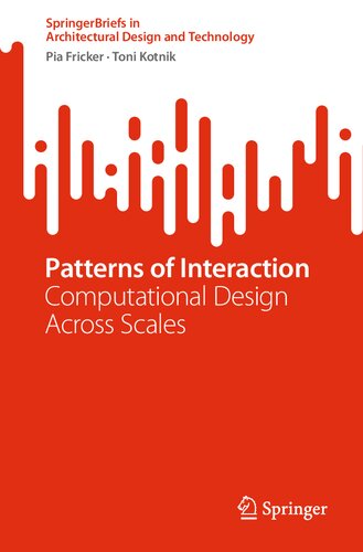 Patterns Of Interaction Computational Design Across Scales Pia Fricker