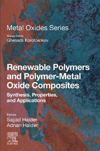 Renewable Polymers And Polymermetal Oxide Composites Synthesis Properties And Applications Sajjad Haider