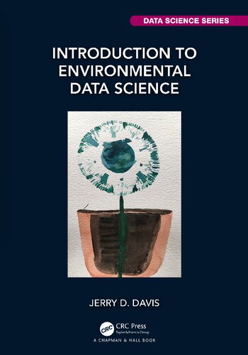 Introduction To Environmental Data Science Jerry D Davis