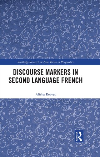 Discourse Markers In Second Language French Alisha Reaves