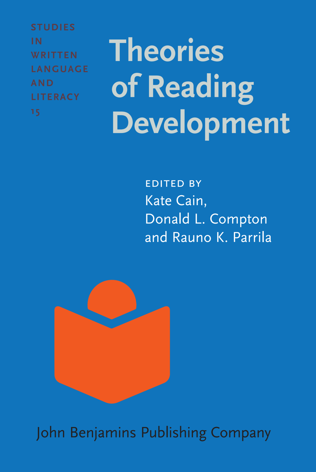 Theories Of Reading Development 1st Edition Rauno K Parrila